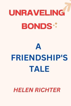 Unraveling Bonds: A Friendship's Tale