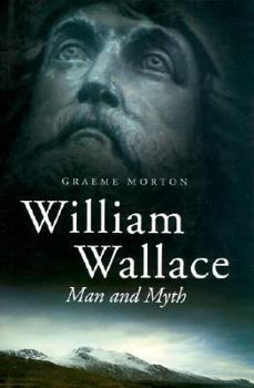 Hardcover William Wallace: Man and Myth Book