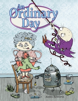 Paperback An Ordinary Day: A fun-filled children's picture book that is anything but ordinary Book