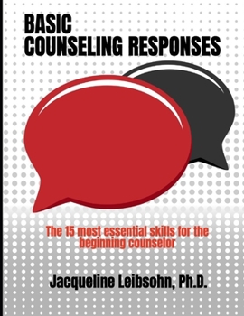 Paperback Basic Counseling Responses: The fifteen most essential skills for the beginning counselor Book