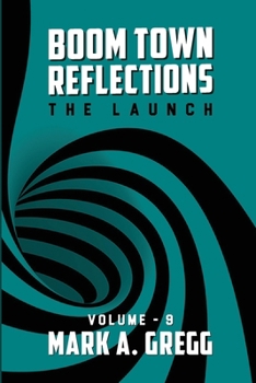 Paperback The Launch (Boom Town Reflections) Volume 9 Book