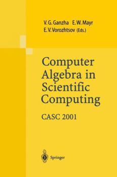 Paperback Computer Algebra in Scientific Computing Casc 2001: Proceedings of the Fourth International Workshop on Computer Algebra in Scientific Computing, Kons Book