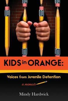 Paperback Kids in Orange: Voices from Juvenile Detention Book