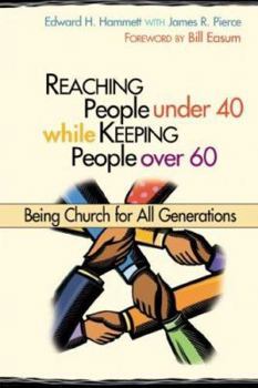 Paperback Reaching People Under 40 While Keeping People Over 60: Being Church for All Generations Book