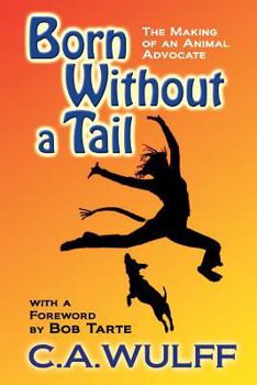 Paperback Born Without a Tail: the Making of an Animal Advocate Book