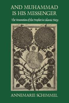 Paperback And Muhammad Is His Messenger: The Veneration of the Prophet in Islamic Piety Book