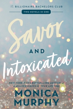 Paperback Savor and Intoxicated: The Billionaire Bachelors Club Book