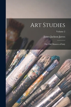 Paperback Art Studies: The old Masters of Italy; Volume 2 Book