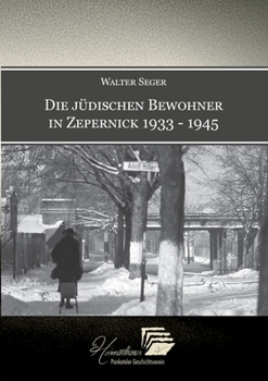 Paperback Die jüdischen Bewohner in Zepernick 1933 - 1945 [German] Book