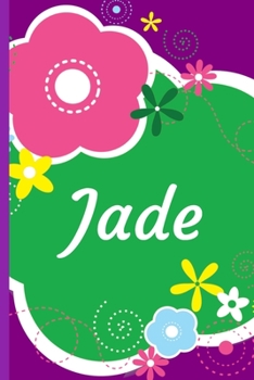 Jade: A Journal for Girls - Personalized with your Own Name!  6x9 inches, 110 lined pages.