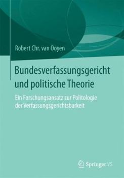 Paperback Bundesverfassungsgericht Und Politische Theorie: Ein Forschungsansatz Zur Politologie Der Verfassungsgerichtsbarkeit [German] Book