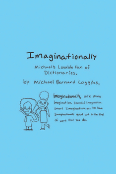 Hardcover Imaginationally: Michael's Lovable Fun of Dictionaries Book