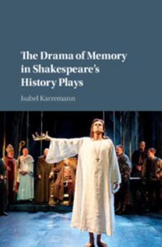 Hardcover The Drama of Memory in Shakespeare's History Plays Book