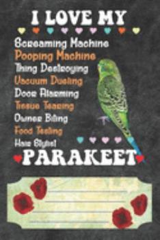 Paperback I Love My Parakeet Notebook Journal: 110 Blank Lined Paper Pages 6x9 Personalized Customized Notebook Journal Gift For Budgie Parakeet Parrot Bird Own Book