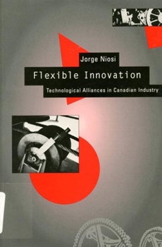 Paperback Flexible Innovation: Technological Alliances in Canadian Industry Book