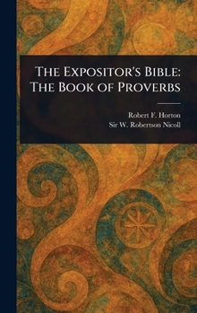 Hardcover The Expositor's Bible: The Book of Proverbs Book