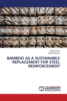 Bamboo as a Sustainable Replacement for Steel Reinforcement