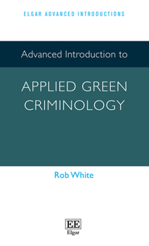Paperback Advanced Introduction to Applied Green Criminology Book