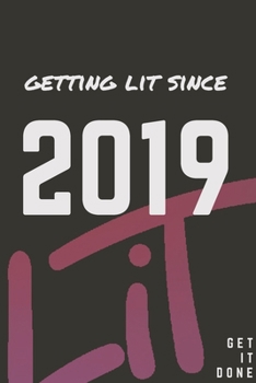 Paperback Getting Lit since 2019 Notebook Birthday Gift: Lined Notebook / Journal Gift, 120 Pages, 6x9, Soft Cover, Matte Finish Book