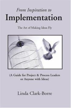 From Inspiration to Implementation: The Art of Making Ideas Fly