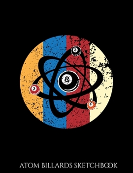 Paperback Atom Billiards Sketchbook: Blank Sketchbook to Draw and Paint (110 Empty Pages, 8.5" x 11") Book