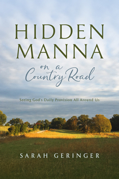 Paperback Hidden Manna on a Country Road: Seeing God's Daily Provision All Around Us Book