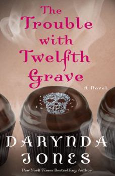 The Trouble with Twelfth Grave - Book #12 of the Charley Davidson