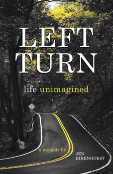 Paperback Left Turn, Life Unimagined Book