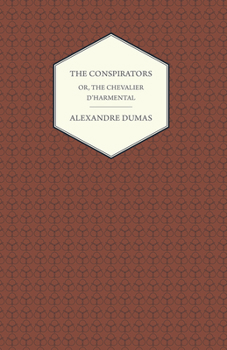 Le Chevalier d'Harmental - Book #1 of the Conspirators