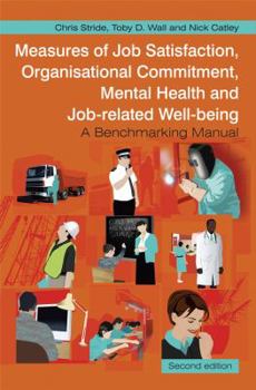 Paperback Measures of Job Satisfaction, Organisational Commitment, Mental Health and Job Related Well-Being: A Benchmarking Manual Book