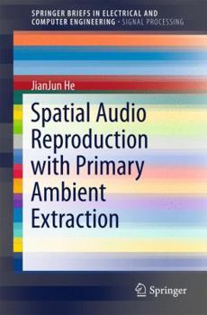 Spatial Audio Reproduction with Primary Ambient Extraction - Book  of the SpringerBriefs in Electrical and Computer Engineering