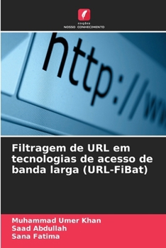 Paperback Filtragem de URL em tecnologias de acesso de banda larga (URL-FiBat) [Portuguese] Book