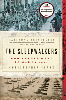 Paperback The Sleepwalkers: How Europe Went to War in 1914 Book