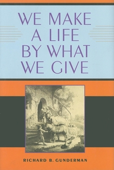 We Make a Life by What We Give (Philanthropic and Nonprofit Studies) - Book  of the Philanthropic and Nonprofit Studies