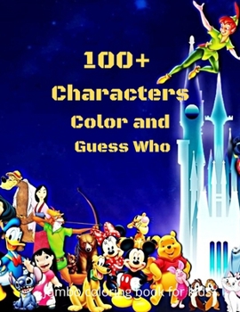 Paperback 100+ characters: Color and Guess Coloring Book for Kids: 8,5"?11"- 96 pages Book