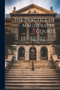 Paperback The Practice of Magistrates' Courts Book