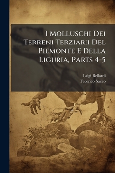 I Molluschi Dei Terreni Terziarii del Piemonte E Della Liguria, Parts 4-5