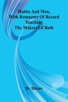 Paperback Habits And Men, With Remnants Of Record Touching The Makers Of Both Book