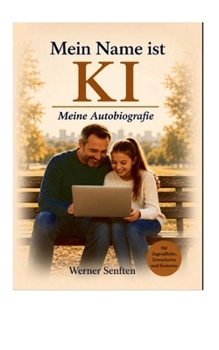 Paperback Mein Name ist KI: Meine Autobiografie [German] Book