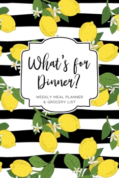 What's For Dinner?: Weekly Meal Planner and Grocery List Notebook  (52 Weeks)