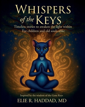 Whispers of the Keys: Timeless Stories to Awaken the Light Within For Children and Old Souls Alike