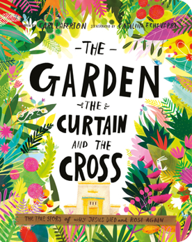 Board book The Garden, the Curtain, and the Cross Board Book: The True Story of Why Jesus Died and Rose Again Book