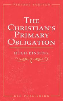 Paperback The Christian's Primary Obligation Book