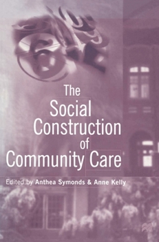 Paperback The Social Construction of Community Care Book