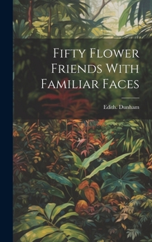 Hardcover Fifty Flower Friends With Familiar Faces Book