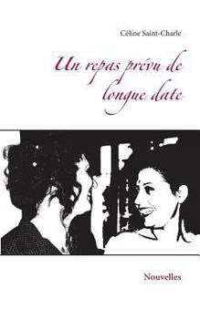 Paperback Un repas prévu de longue date: Nouvelles [French] Book