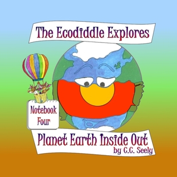 Paperback The Ecodiddle Explores Planet Earth Inside Out: Notebook 4 Book