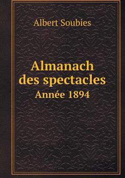 Paperback Almanach des spectacles Ann?e 1894 [French] Book