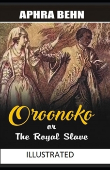 Paperback Oroonoko: or, the Royal Slave Illustrated Book