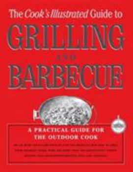 Hardcover The Cook's Illustrated Guide to Grilling and Barbecue Book
